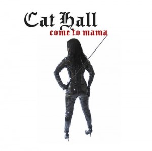 Cat Hall - Come To Mama Cat Hall - Come To Mama