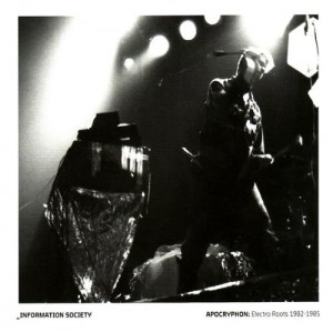 Information Society - Apocryphon: Electro Roots 1982-1985